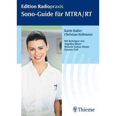 Sono-Guide für MTRA / RT | Thieme | Karin Haller; Christian Kollmann; Angelika Bleier; Melanie Farkas-Meyer; Daniela