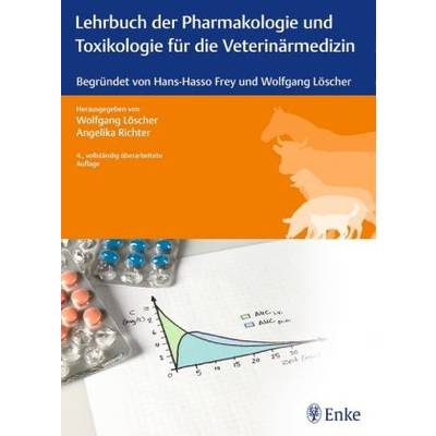 Lehrbuch der Pharmakologie und Toxikologie für die Veterinärmedizin | Enke | Wolfgang Löscher; Angelika Richter
