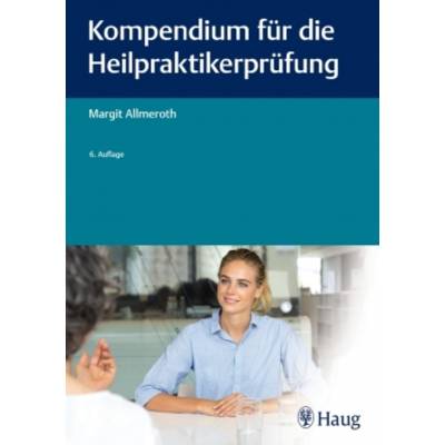Kompendium für die Heilpraktiker-Prüfung | Karl F. Haug | Margit Allmeroth