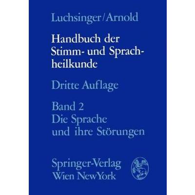 Handbuch der Stimm- und Sprachheilkunde | Springer Wien | Gottfried E. Arnold; Richard Luchsinger