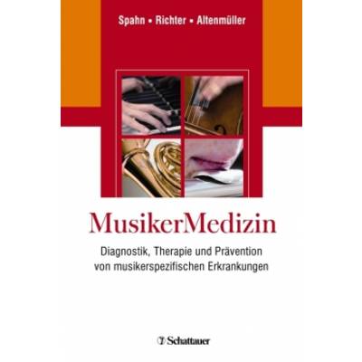 MusikerMedizin | Schattauer | Claudia Spahn; Bernhard Richter; Eckart Altenmüller