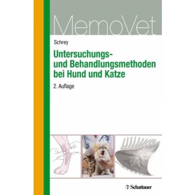 Untersuchungs- und Behandlungsmethoden bei Hund und Katze | Schattauer | Christian Schrey