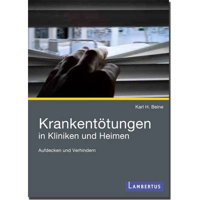 Krankentötungen in Kliniken und Heimen | Lambertus | Karl H. Beine