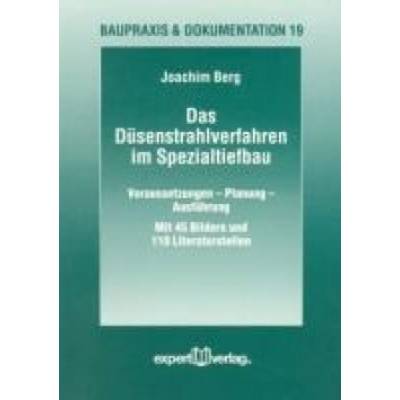 Das Düsenstrahlverfahren im Spezialtiefbau | expert verlag ein Imprint von Narr Francke Attempto Verlag | Joachim Berg