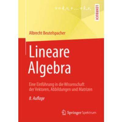 Lineare Algebra | Springer Fachmedien Wiesbaden GmbH | Albrecht Beutelspacher