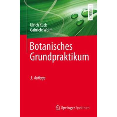 Botanisches Grundpraktikum | Springer Berlin | Ulrich Kück; Gabriele Wolff