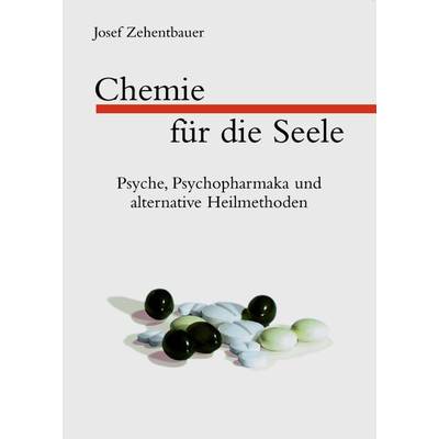 Chemie für die Seele | Lehmann, Peter | Josef Zehentbauer