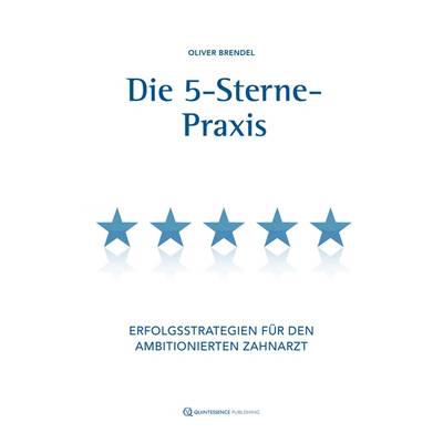 Die 5-Sterne-Praxis | Quintessenz Verlag | Oliver Brendel