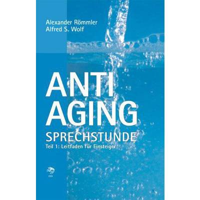 Anti-Aging Sprechstunde | Congress Compact 2C | Alexander Römmler; Alfred S Wolf