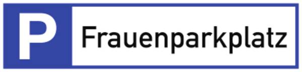 Schild Parkplatzreservierer Frauenparkplatz, Alu, 460x110 mm