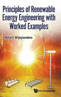 WSPC, World Scientific Pub Co Inc | Principles of Renewable Energy Engineering with Worked Examples | Nihal E,