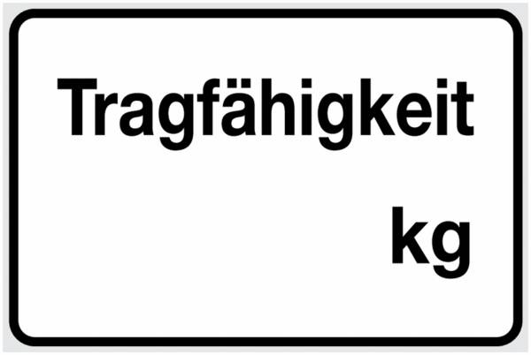 Hinweisschild - Tragfähigkeit kg, Schwarz/Weiß
