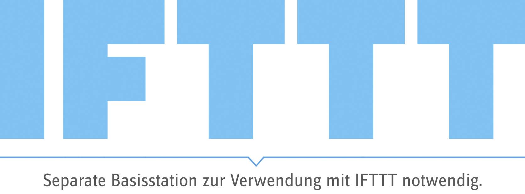 'IFTTT'-Logo, darunter Text: 'Separate Basisstation zur Verwendung mit IFTTT notwendig.'