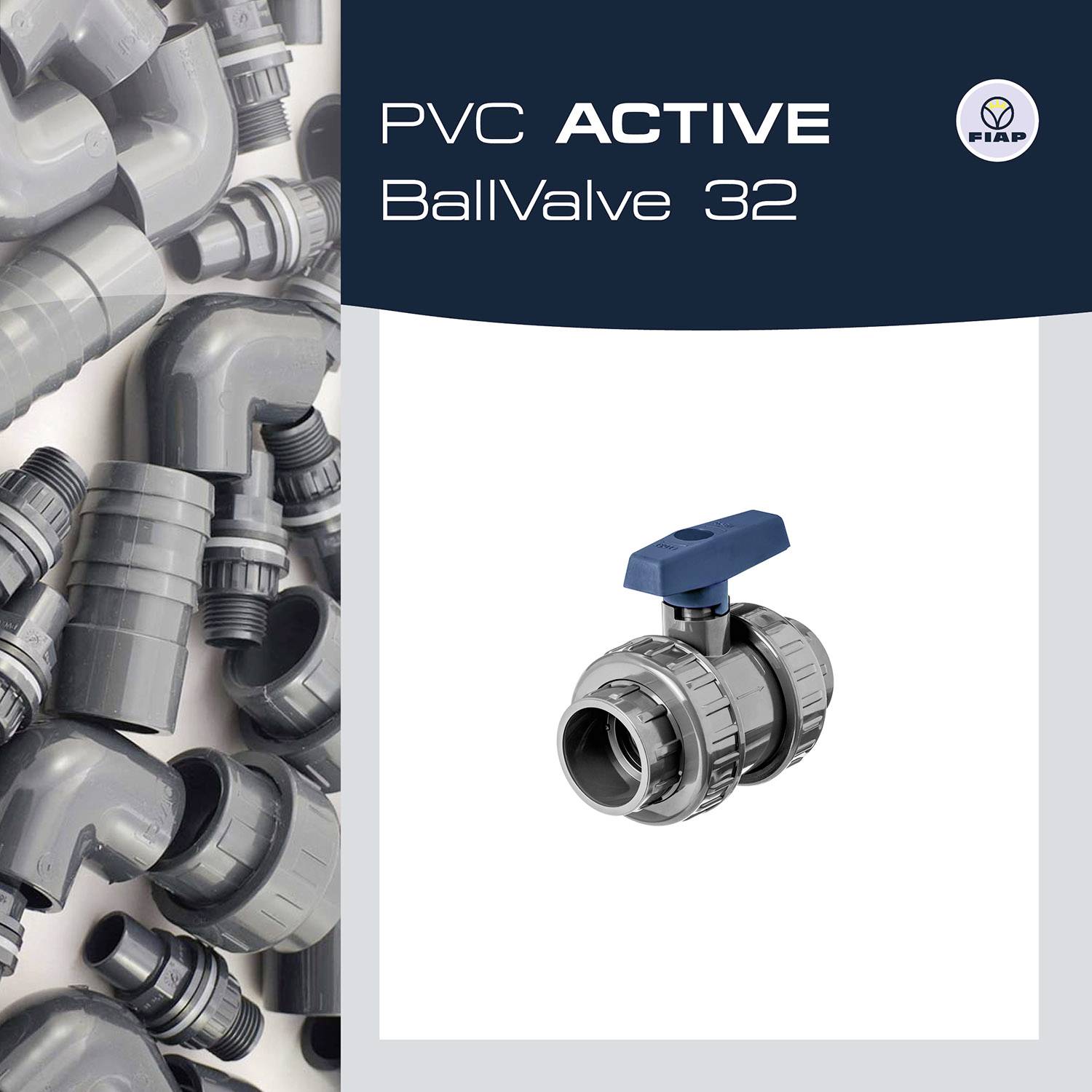 'PVC ACTIVE Ball Valve 32' with blue handle next to grey PVC pipes and FIAP logo.