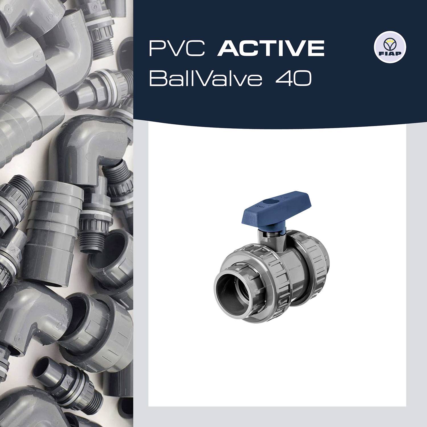 Links: Several grey pipe connections are stacked. Right: A grey PVC ball valve with a blue handle. Text: 'PVC ACTIVE Ball Valve 40'.