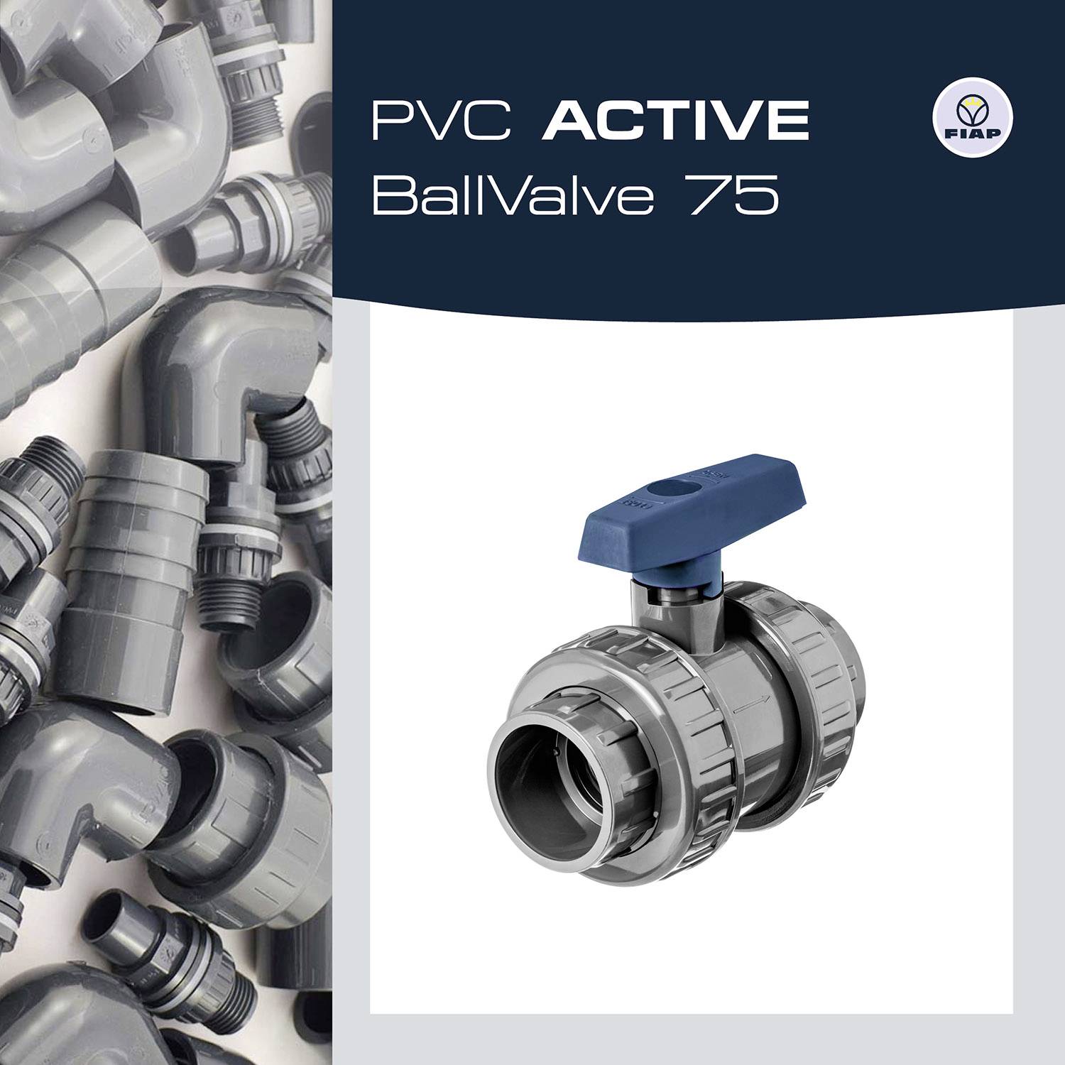 'PVC ACTIVE Ball Valve 75': Presentation of a grey PVC ball valve with a blue handle plate, surrounded by grey PVC pipes and fittings.