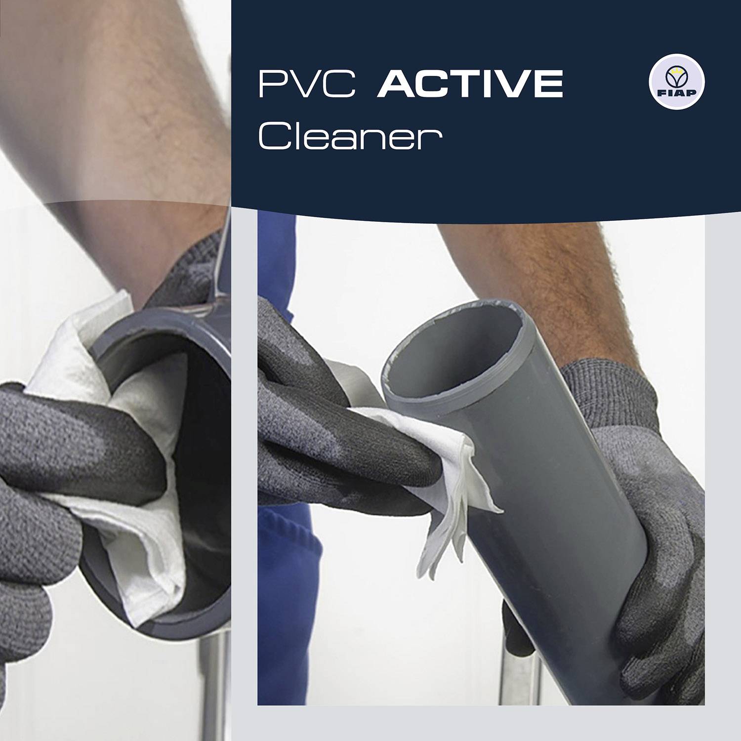 A person wearing grey gloves is cleaning a PVC pipe with a cloth. Text on the image: 'PVC ACTIVE Cleaner'.