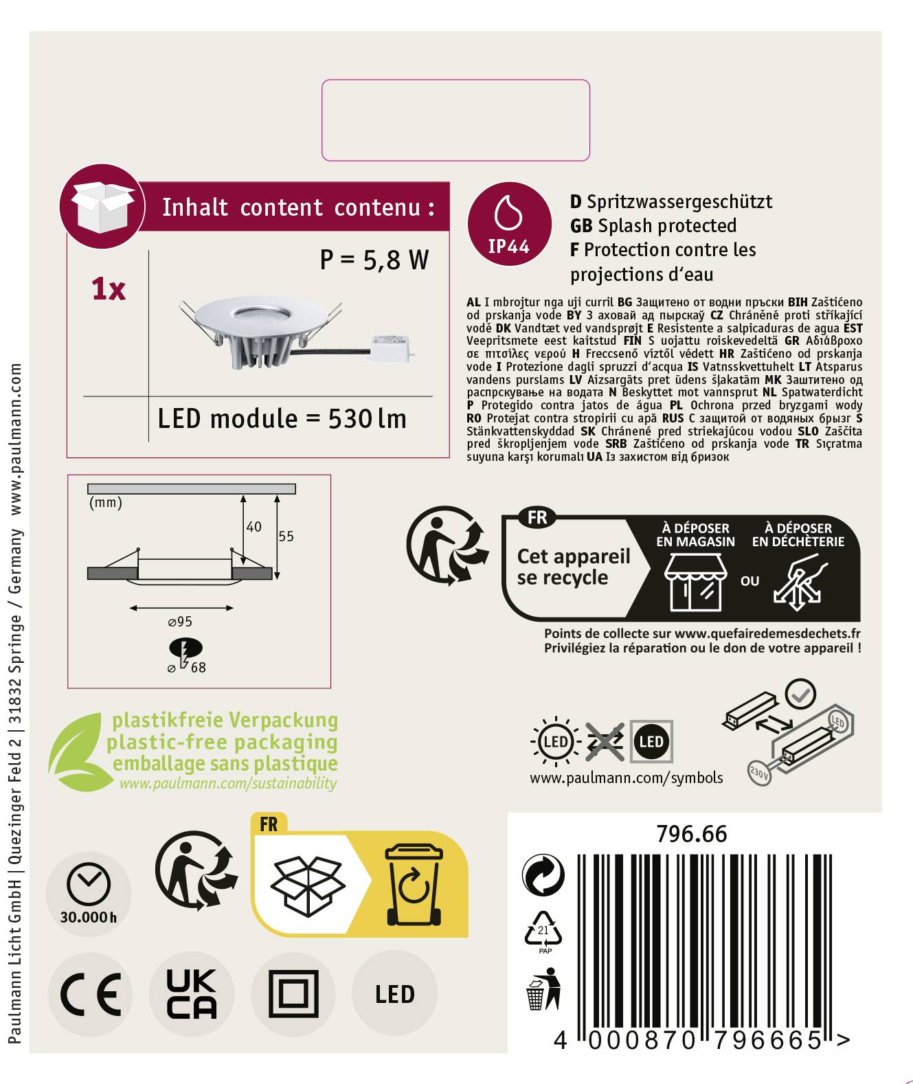 'Recessed spotlight with IP44 splash water protection, LED module 5.8 W, 530 lumens, plastic-free packaging, recyclable, item number 796.66.'