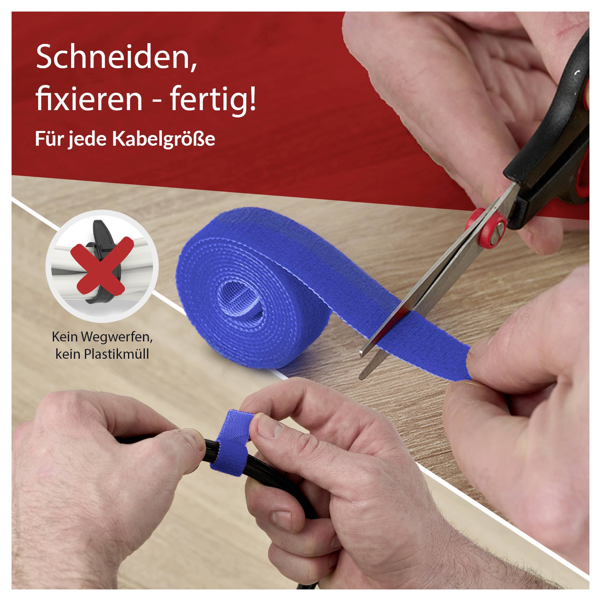 Ad for reusable cable ties: hands cut and fasten a blue strap around a cable. Text says 'Schneiden, fixieren - fertig!' and 'Für jede Kabelgröße'; no plastic waste.