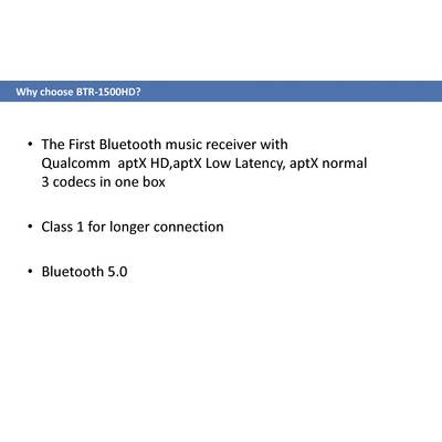 'Why Choose the BTR-1500HD?' Bluetooth Music Receiver with aptX HD, aptX Low Latency, aptX Normal; Longer Connection, Bluetooth 5.0.
