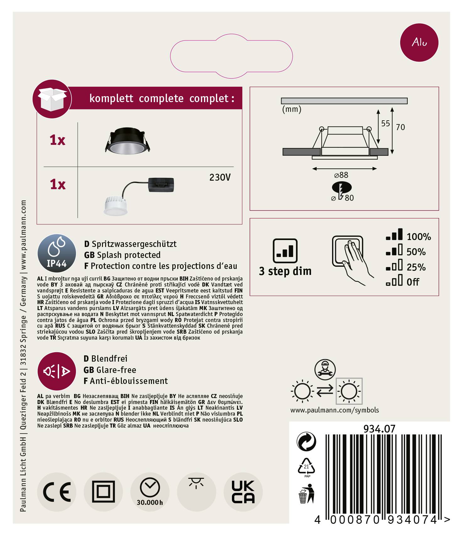 'Complete Set: 1x Lamp, 1x 230V Connection. Splash-proof (IP44). Dimmable in 3 stages. Glare-free. Dimensions: Diameter 88mm, Height 55mm.'
