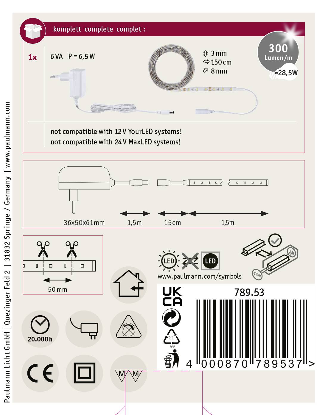 'Complete set with 6VA power supply, 3m LED strip (1.5m separable), 300 lumens. Not compatible with 12V or 24V systems.'
