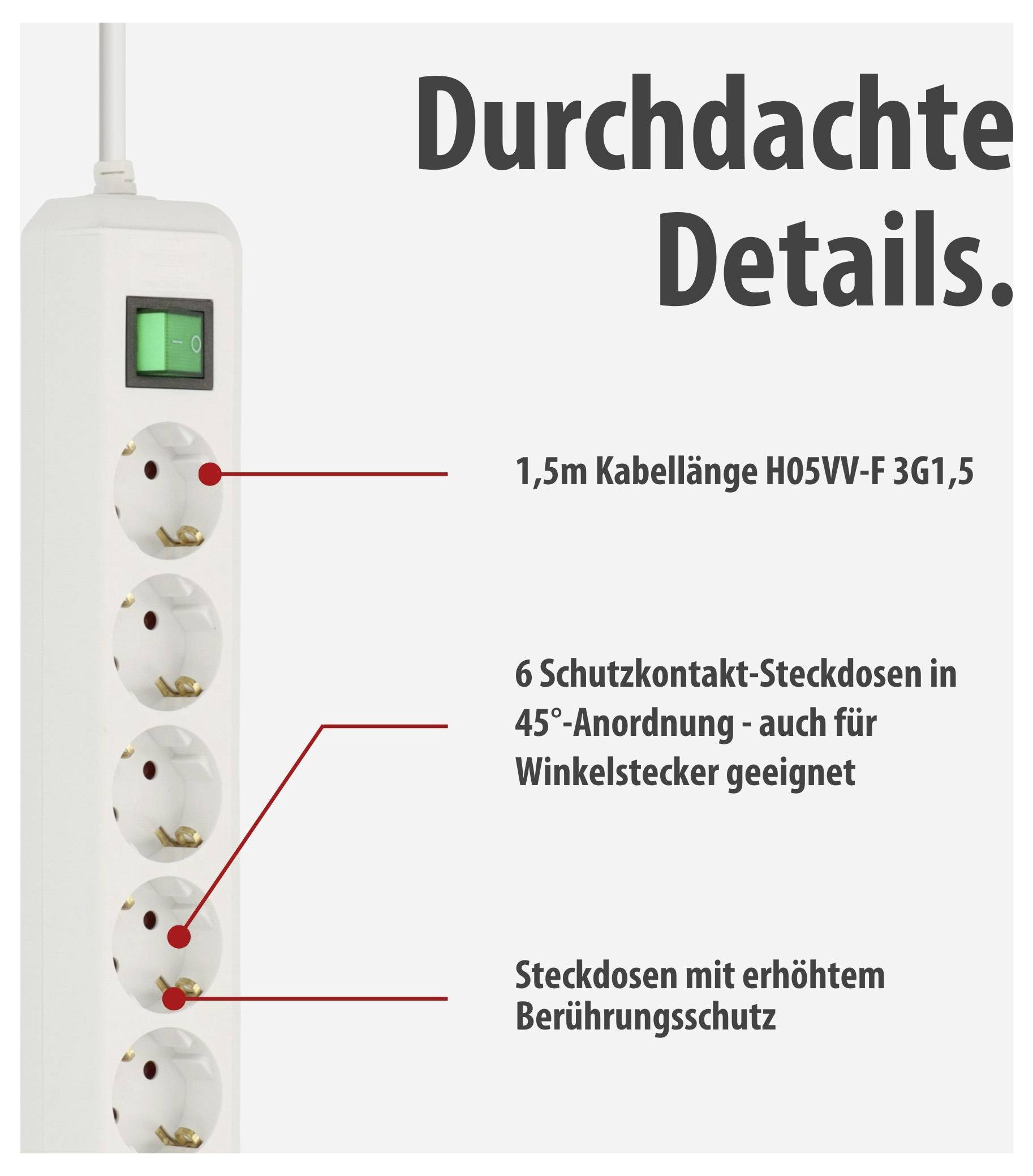 Power strip with switch and 6 safety socket outlets; featuring 1.5 m cable, 45° arrangement, angled plug and enhanced contact protection.