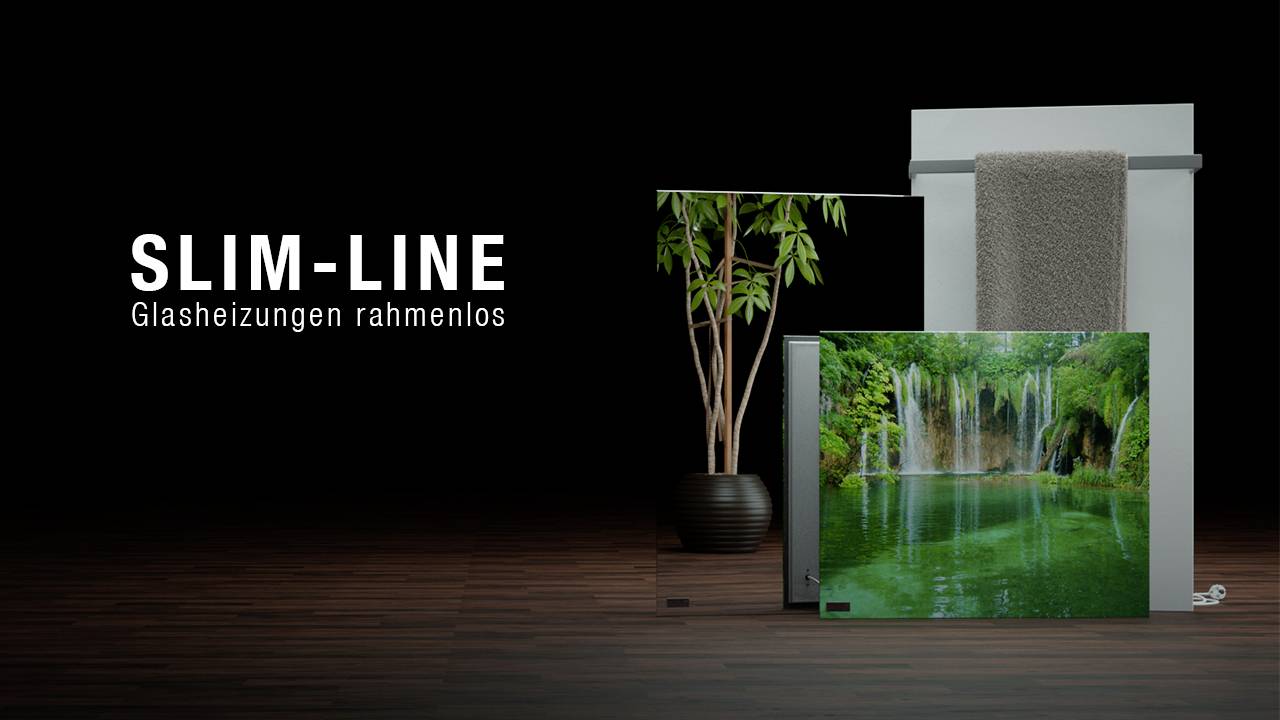 'SLIM-LINE Glass Heaters Frameless' shows a frameless glass heater with a waterfall image, with a towel on another radiator.
