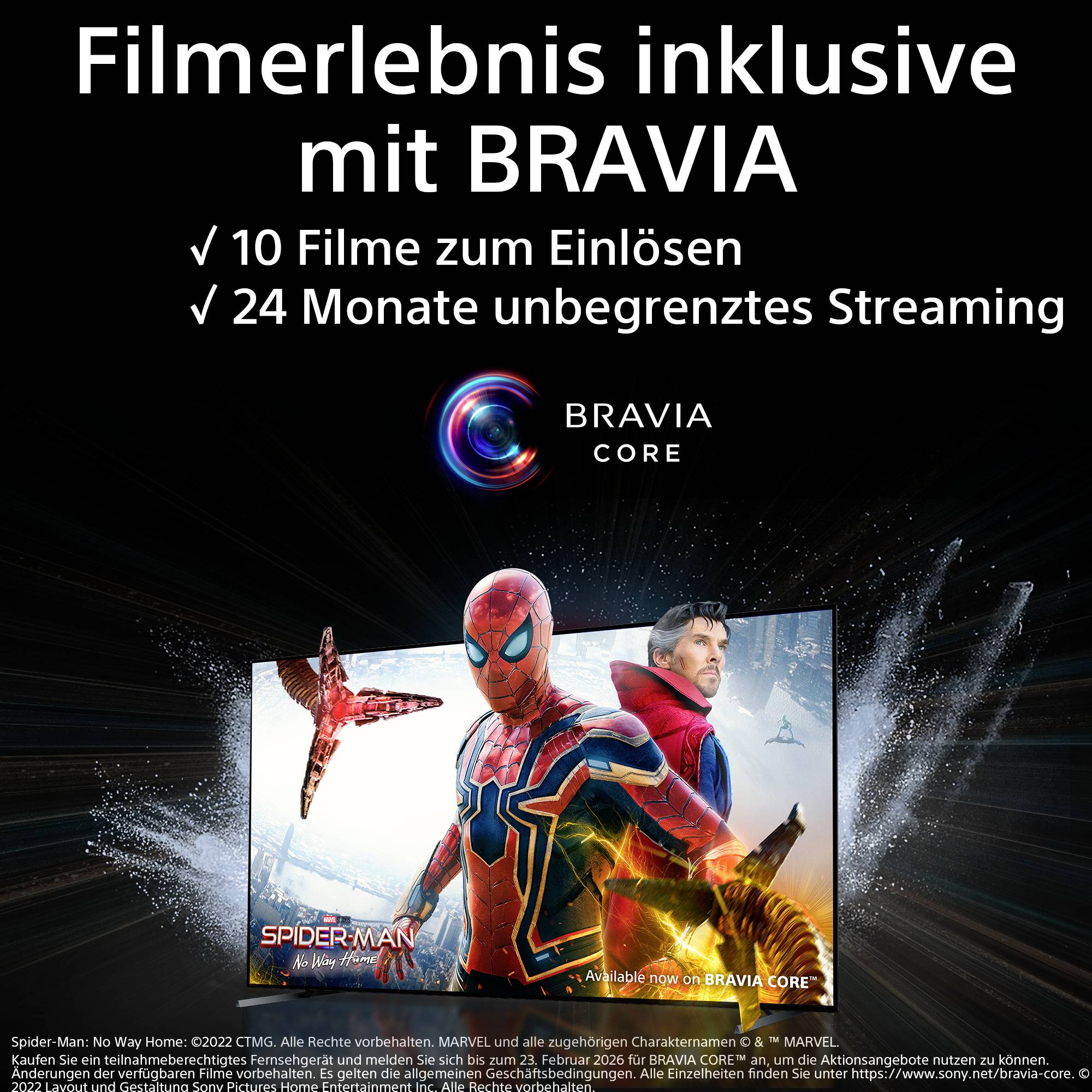 'Movie experience included with BRAVIA: 10 films to redeem and 24 months of unlimited streaming with BRAVIA CORE. Spider-Man: No Way Home.'