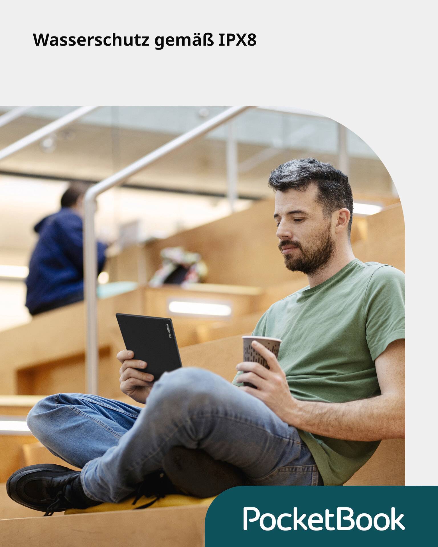 A man sits on steps, reading on an e-reader and holding a coffee cup. Text at the top: 'Water protection according to IPX8'.