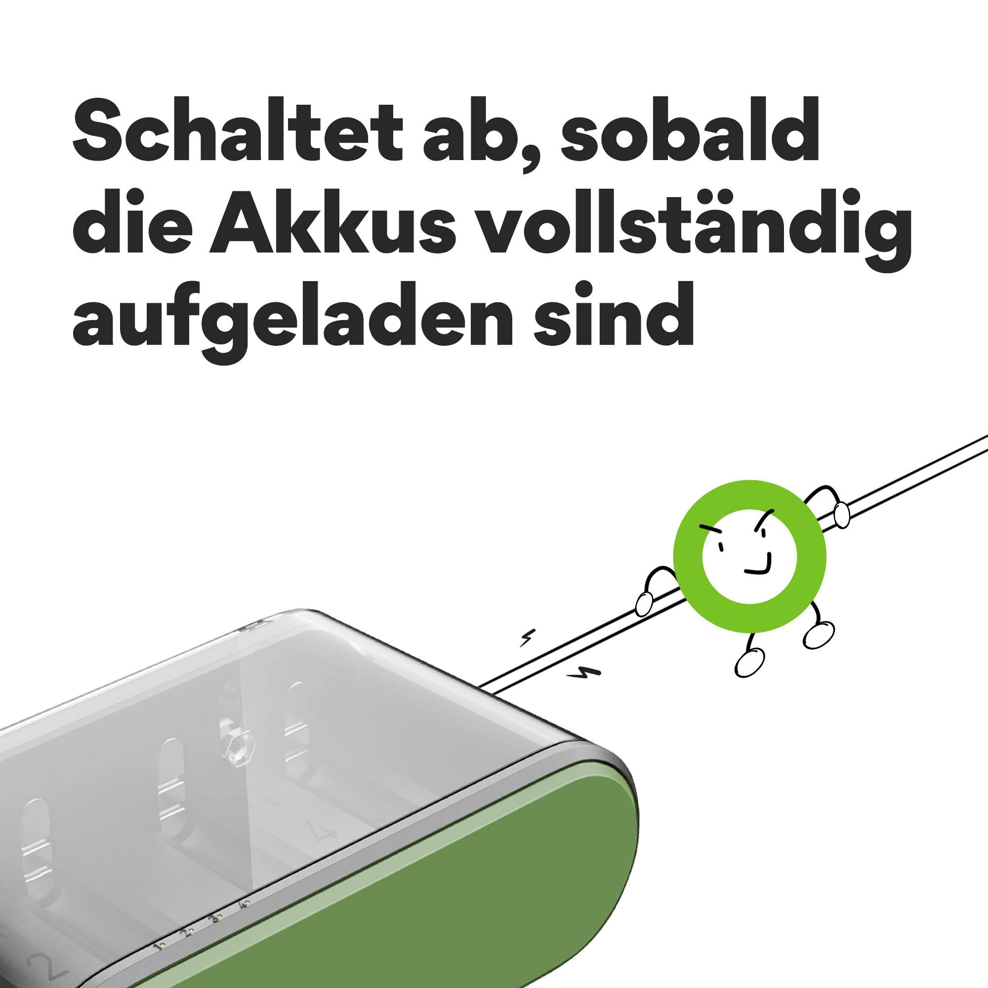 A charger with a green light symbol and a smile indicates that the batteries are fully charged.