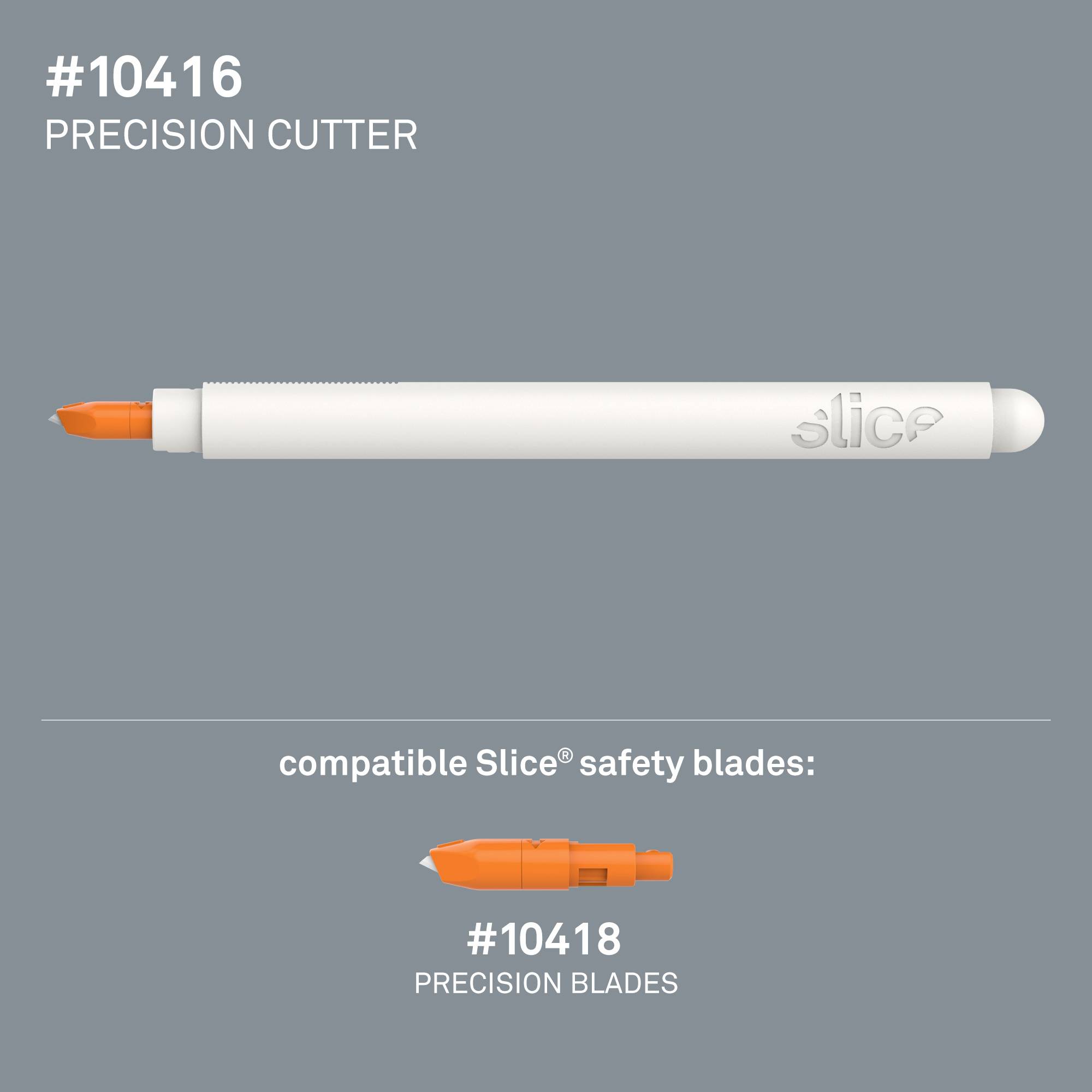 A precision cutter with a white handle and orange blade. Text: 'Slice 10416 Precision Cutter'. Compatible blades: 'Slice 10418'.