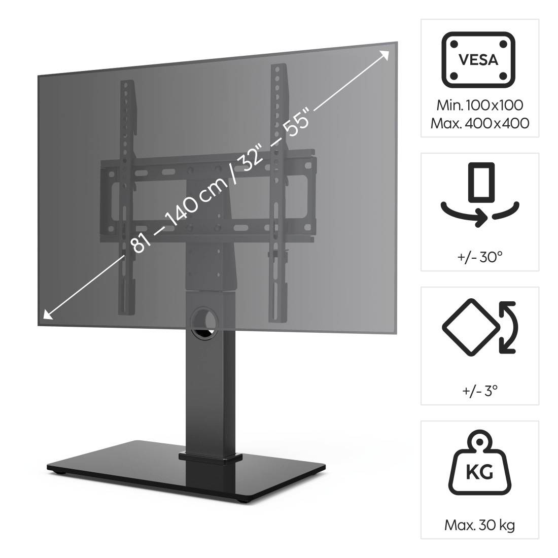 'TV stand with universal VESA mounting pattern, suitable for screen sizes 81-140 cm (32"-55"). Tilt and rotation ±30°, swivel ±3°. Load capacity up to 30 kg.'