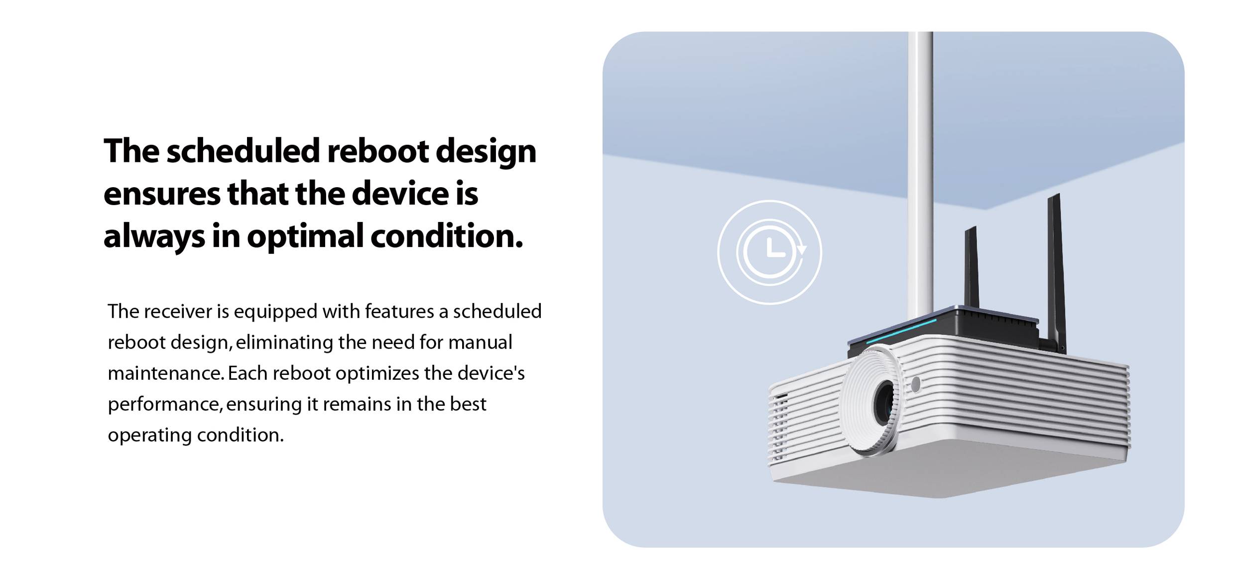 The image shows a device on the ceiling with two antennae and a scheduling symbol. Text: 'The planned restart design keeps the device in optimal condition.'