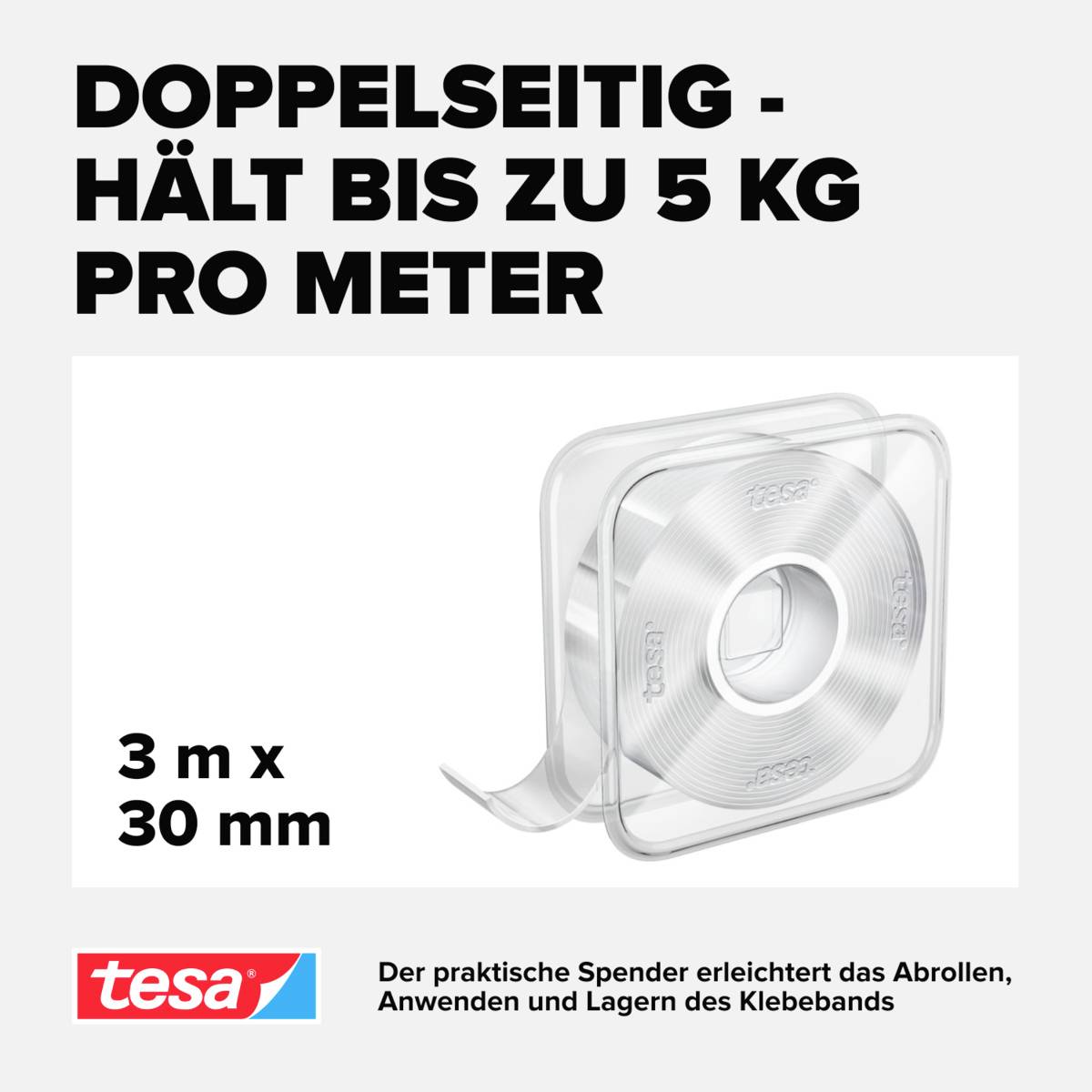 Double-sided adhesive tape on a dispenser, holds up to 5 kg per metre. Dimensions: 3 m x 30 mm. Brand 'tesa'. Dispenser makes application easier.