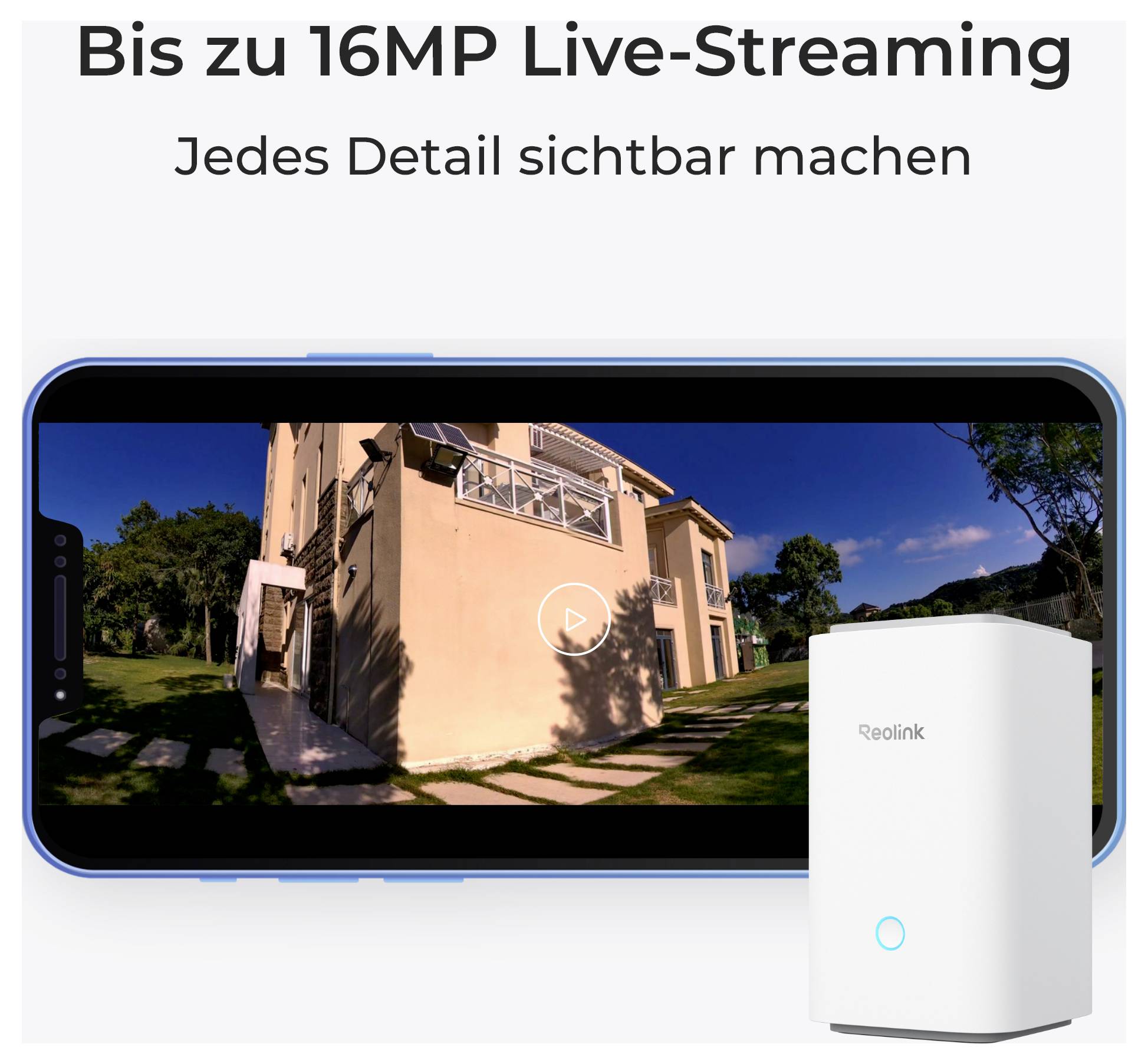 'Bis zu 16MP Live-Streaming' text above a smartphone showing a video of a house exterior, highlighting live streaming capabilities.