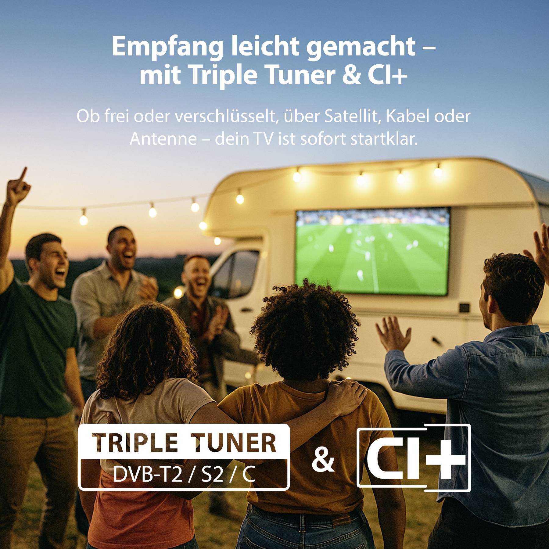 A group of people celebrating outdoors in front of a TV screen showing a soccer match. Text reads 'Empfang leicht gemacht mit Triple Tuner & CI+'.