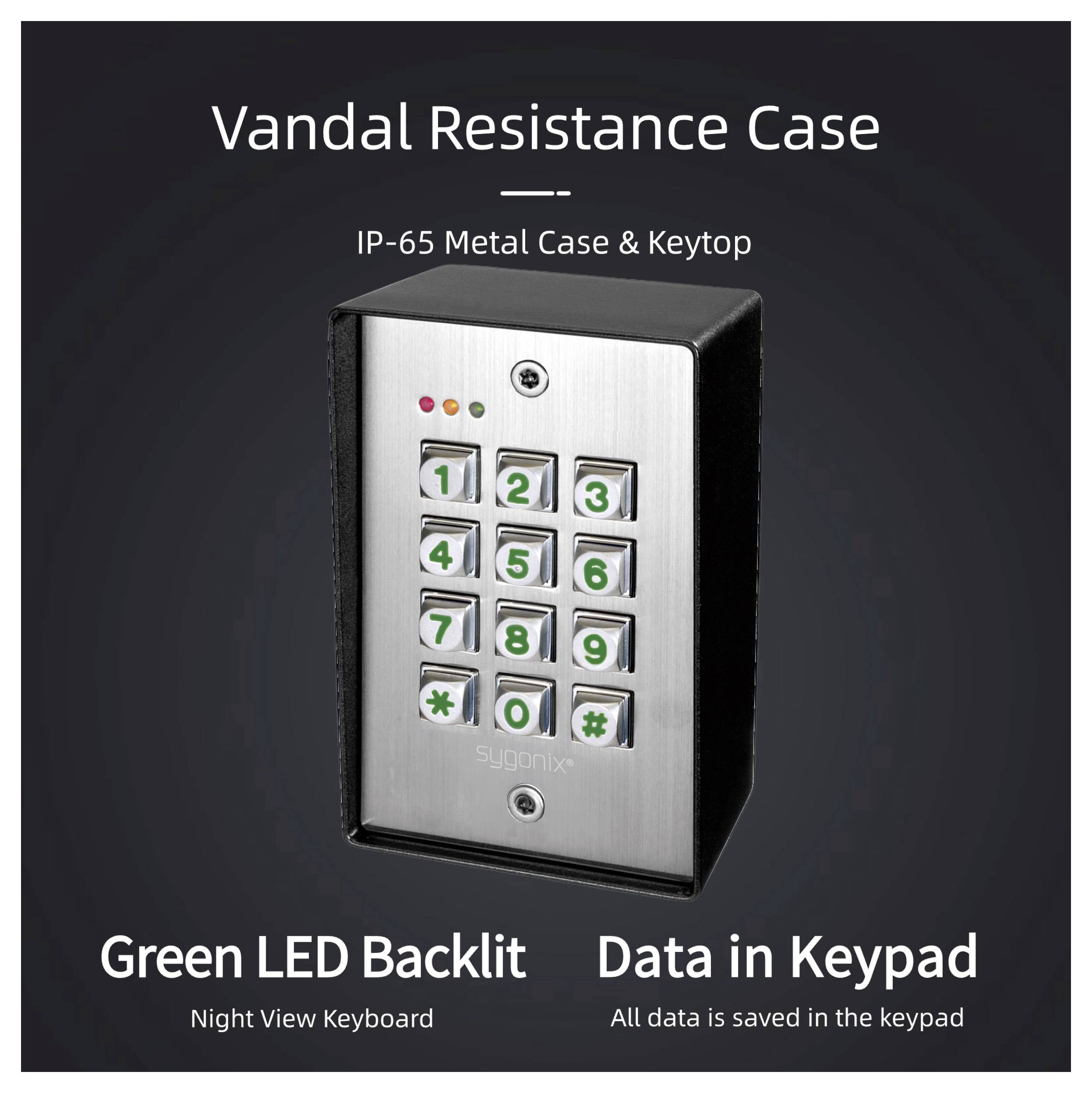 Metal keypad with numbers 0-9, green LED backlit for night viewing. Promotes data security with all info saved in the keypad.