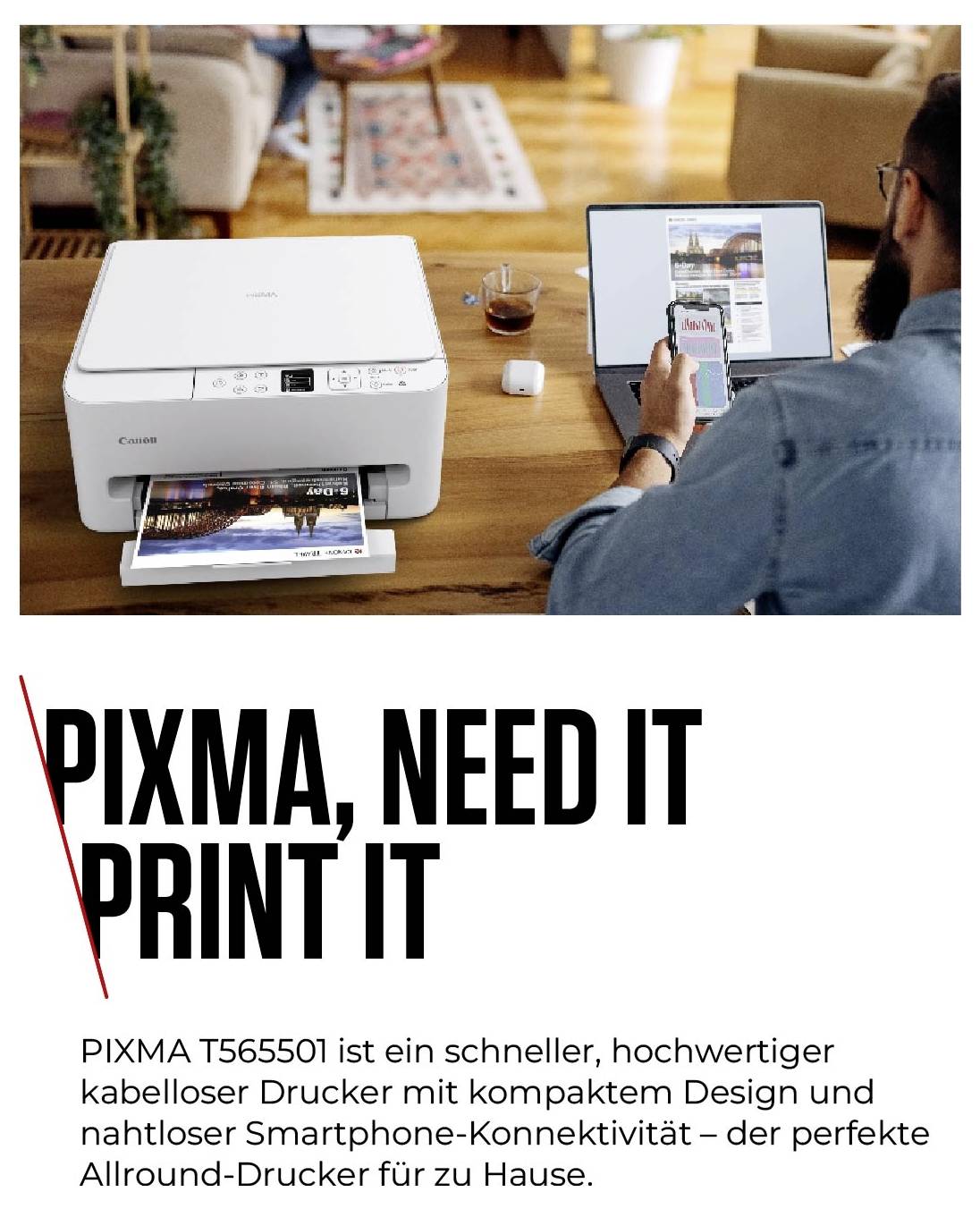 A man operates a smartphone next to a printer on a table. Text: 'PIXMA, NEED IT PRINT IT'. Description of an all-round printer.