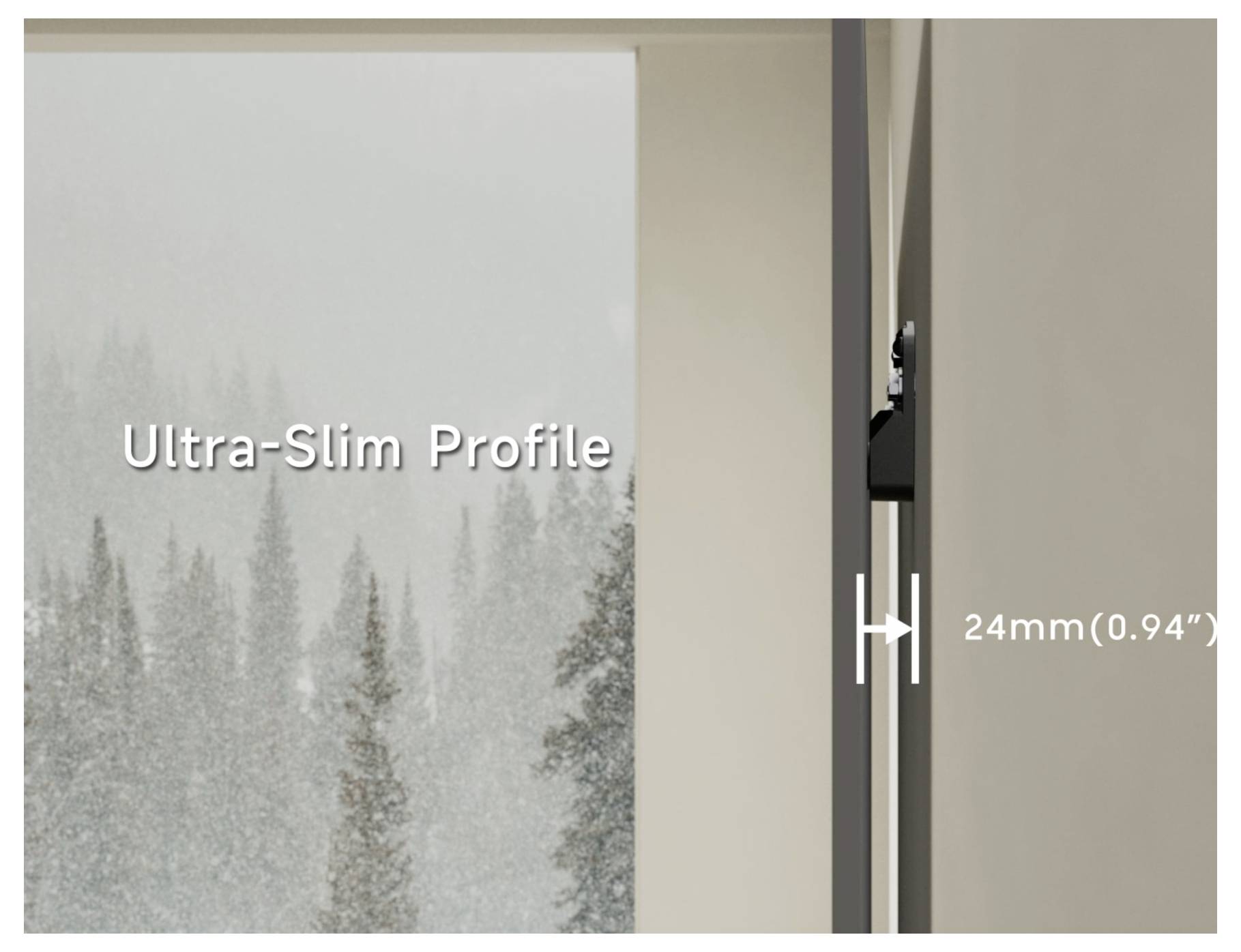 'Ultra-Slim Profile: 24mm (0.94")' on a window scene with snow-covered trees outside, showing narrow frame design.