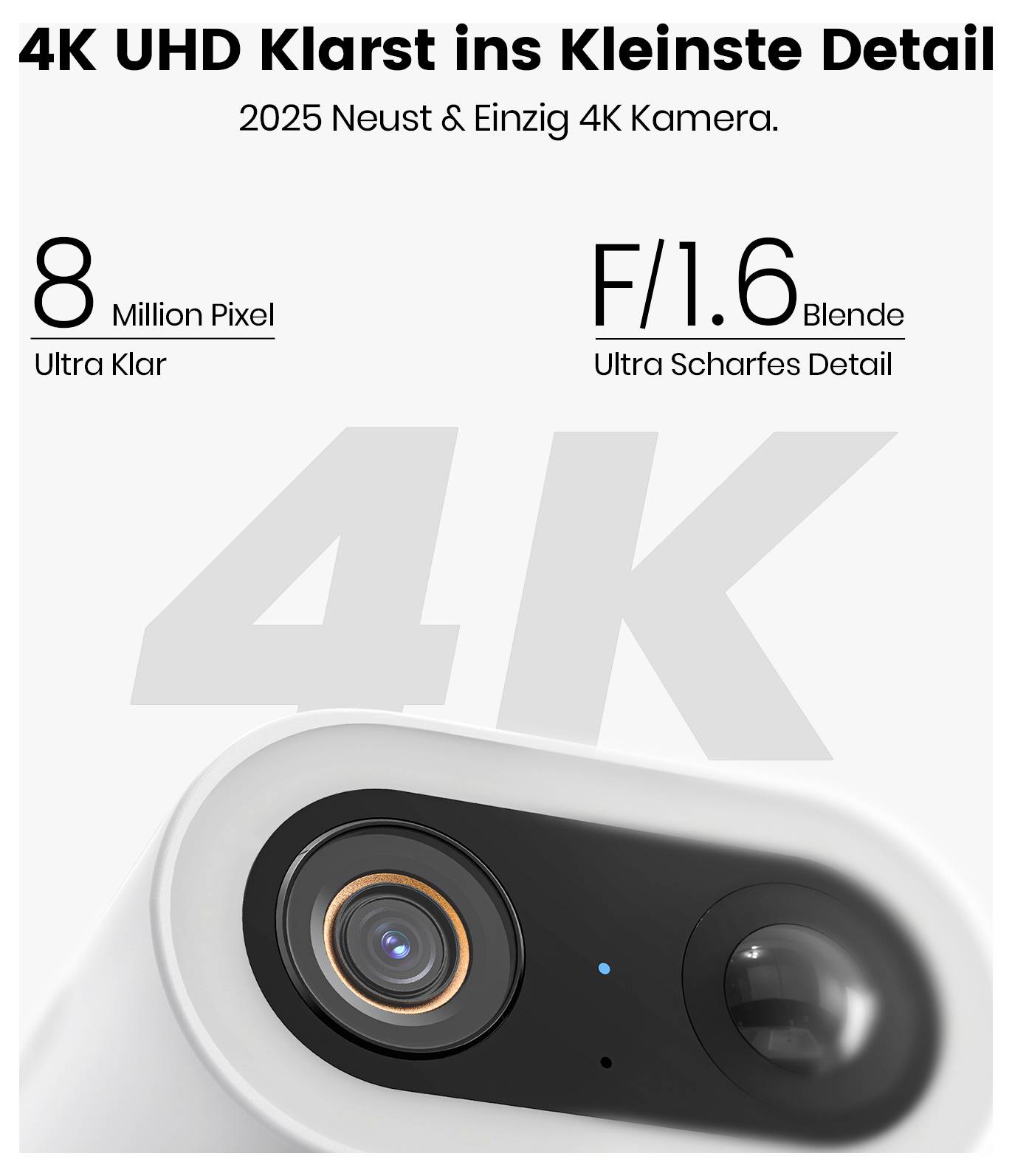 '4K UHD Klarst ins Kleinste Detail' text above camera lens, highlighting '8 Million Pixel Ultra Klar' and 'F/1.6 Blende Ultra Scharfes Detail'.