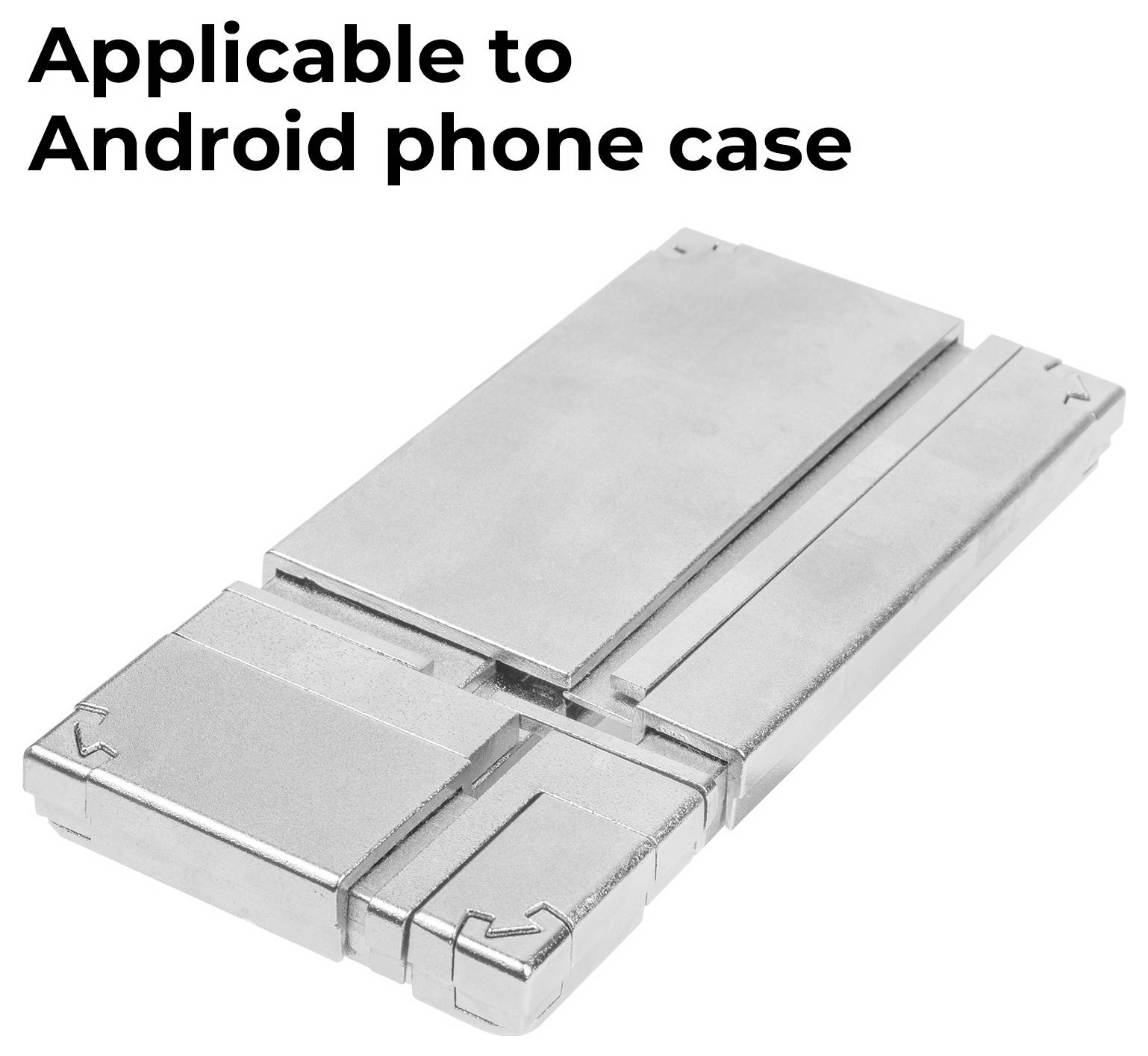 Rectangular metal object with segments and arrows, labeled 'Applicable to Android phone case'.