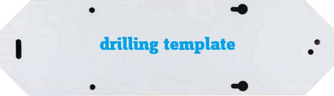 White template with the label 'drilling template', showing drill holes and template shape for precision work.