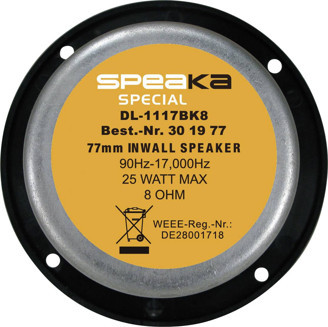 Speaker with orange label: 'Speaka Special DL-1117BK8, 77mm In-wall Speaker, 90Hz-17,000Hz, 25 Watt Max, 8 Ohm'.