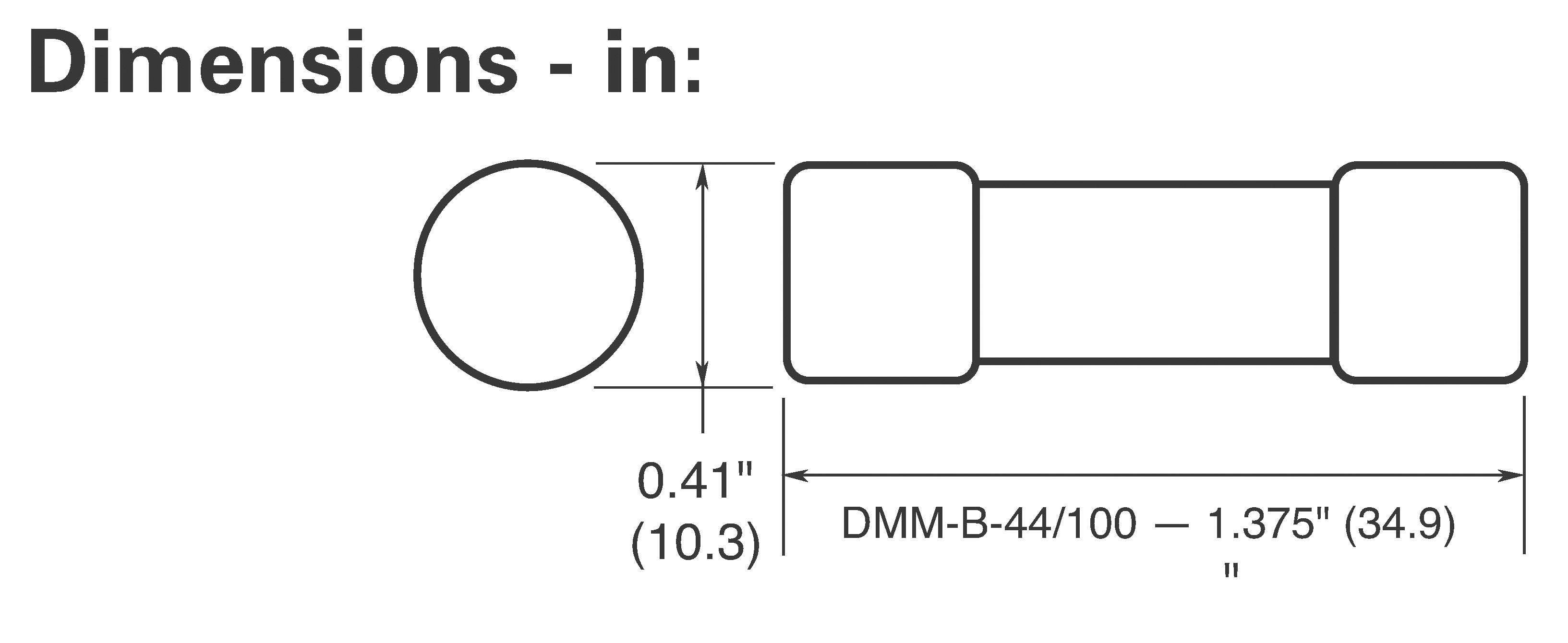 'Dimensions - in: DMM-B-44/100 – 1.375" (34.9). Diameter: 0.41" (10.3).' Diagram shows cylindrical object with measurements.