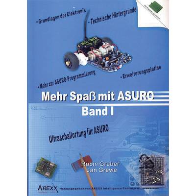 Arexx Textbook  Mehr Spaß mit ASURO, Band 1 Suitable for (robot assembly kit): ASURO 