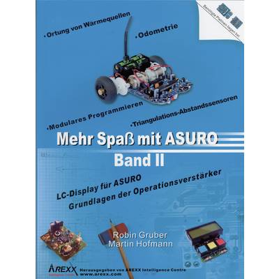 Arexx Textbook  Mehr Spaß mit ASURO, Band 2 Suitable for (robot assembly kit): ASURO 