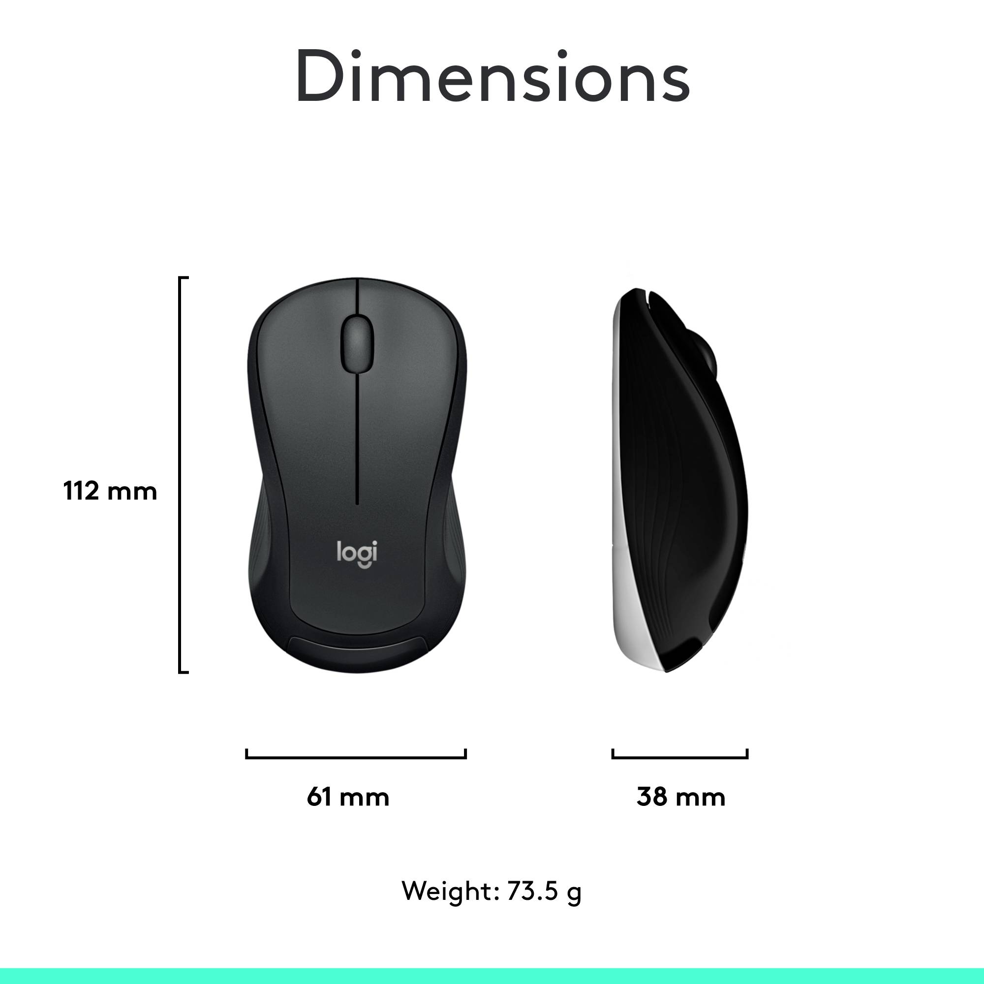 Dimensions d'une souris sans fil : Longueur 112 mm, Largeur 61 mm, Hauteur 38 mm, Poids 73,5 g.