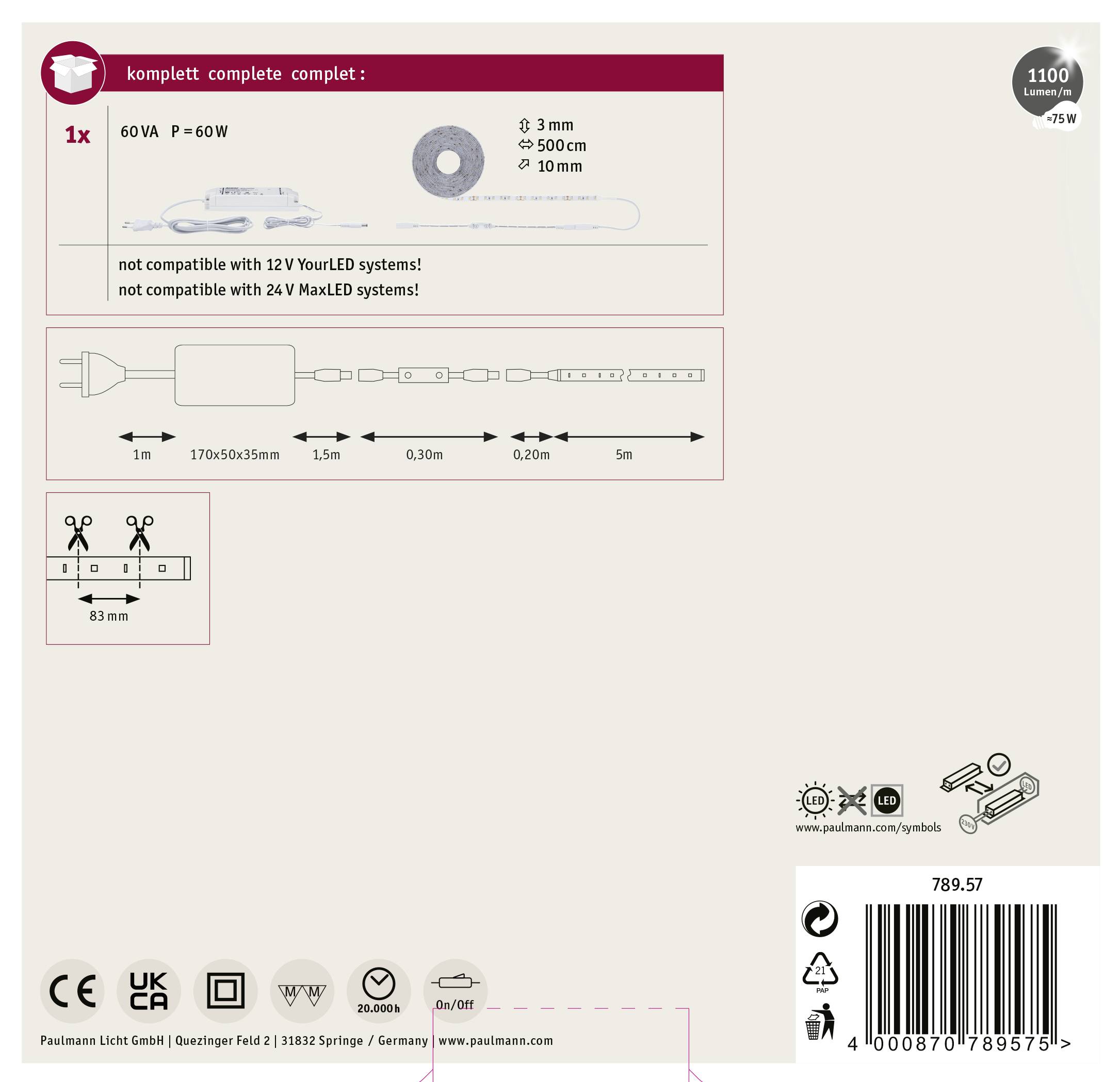'Ensemble complet 60VA P-60W, 3mm, 500cm, 1100 lumens/m ; non compatible avec les systèmes YourLED 12V ; non compatible avec les systèmes MaxLED 24V.'