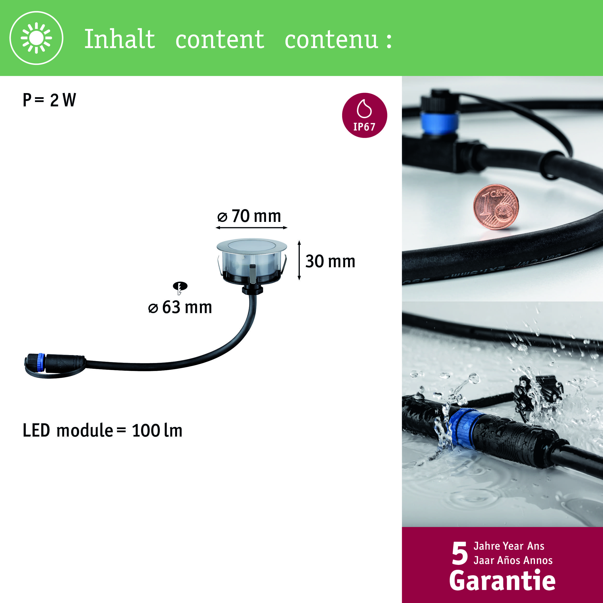 Un projecteur lumineux LED rond (Ø 70 mm, H 30 mm) de 100 lm pour 2 W. Indice de protection IP67. Garantie de cinq ans.